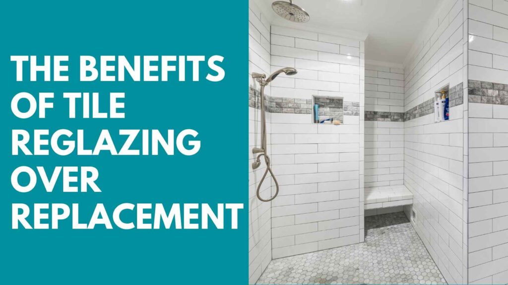 Benefits-of-Tile-Reglazing-Over-Replacement